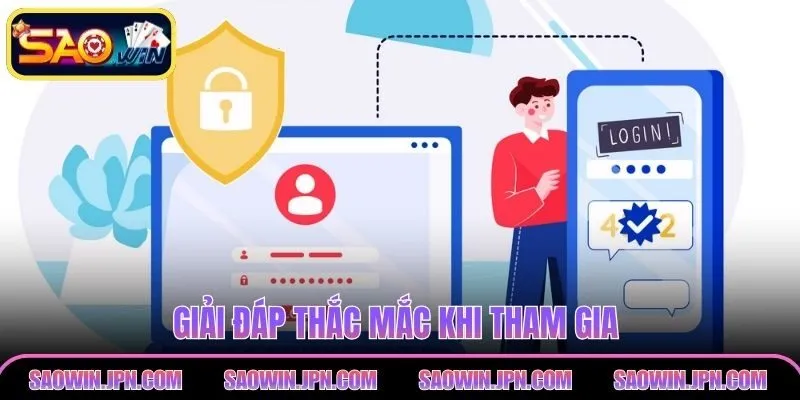 Giải đáp thắc mắc khi tham gia 