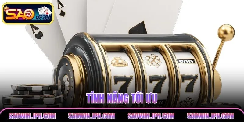 Tính năng tối ưu